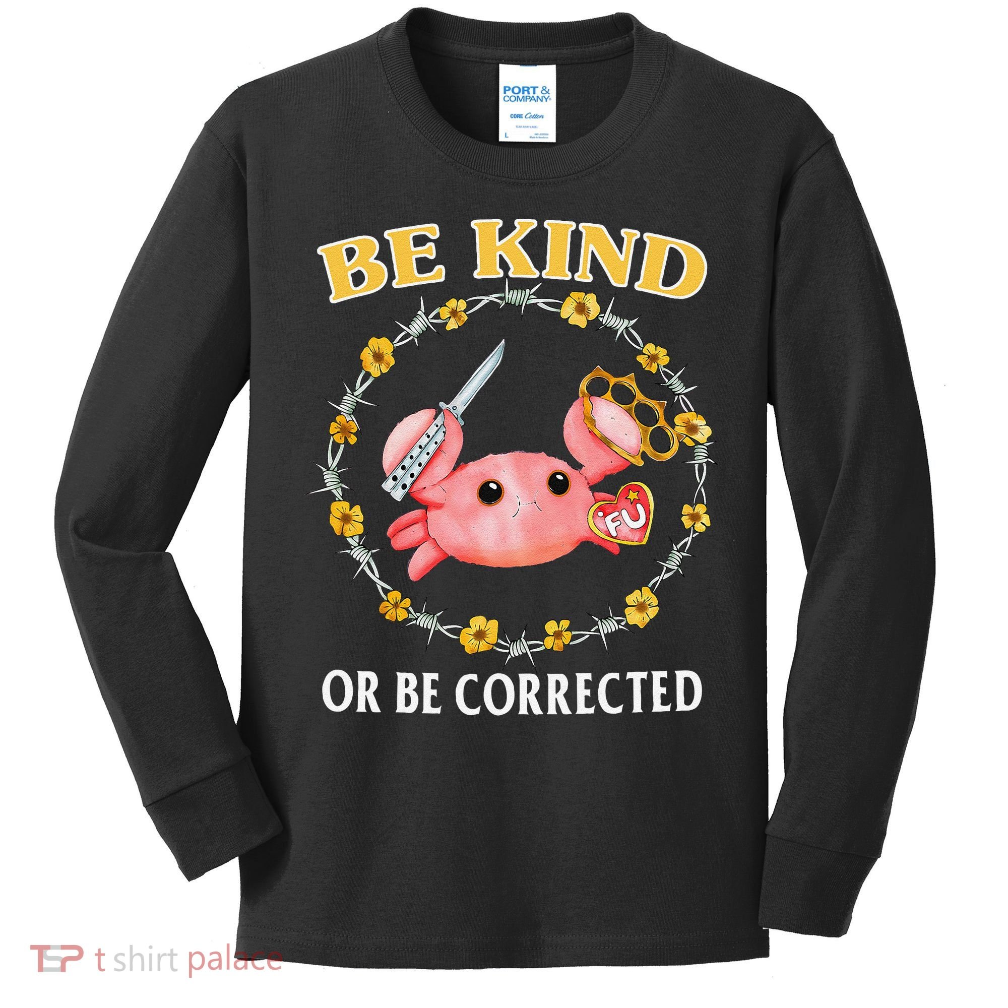 Be Kind Or Be Corrected Funny Crab Meme 1 Kids Long Sleeve Shirt