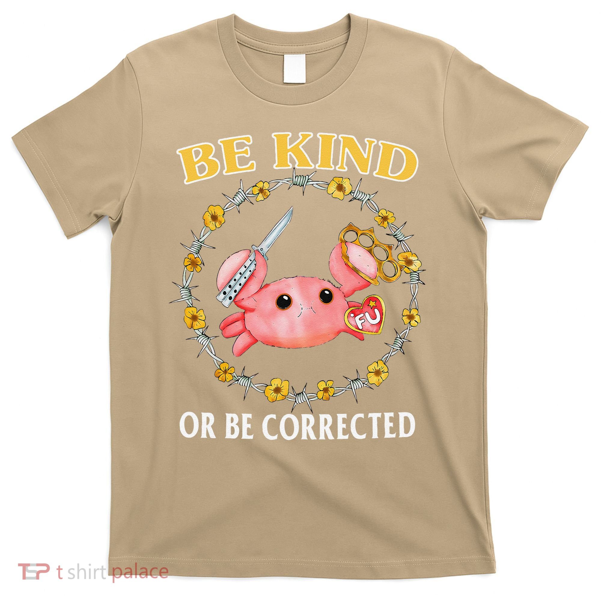 Be Kind Or Be Corrected Funny Crab Meme 1 T-Shirt