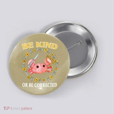 Be Kind Or Be Corrected Funny Crab Meme 1 Button