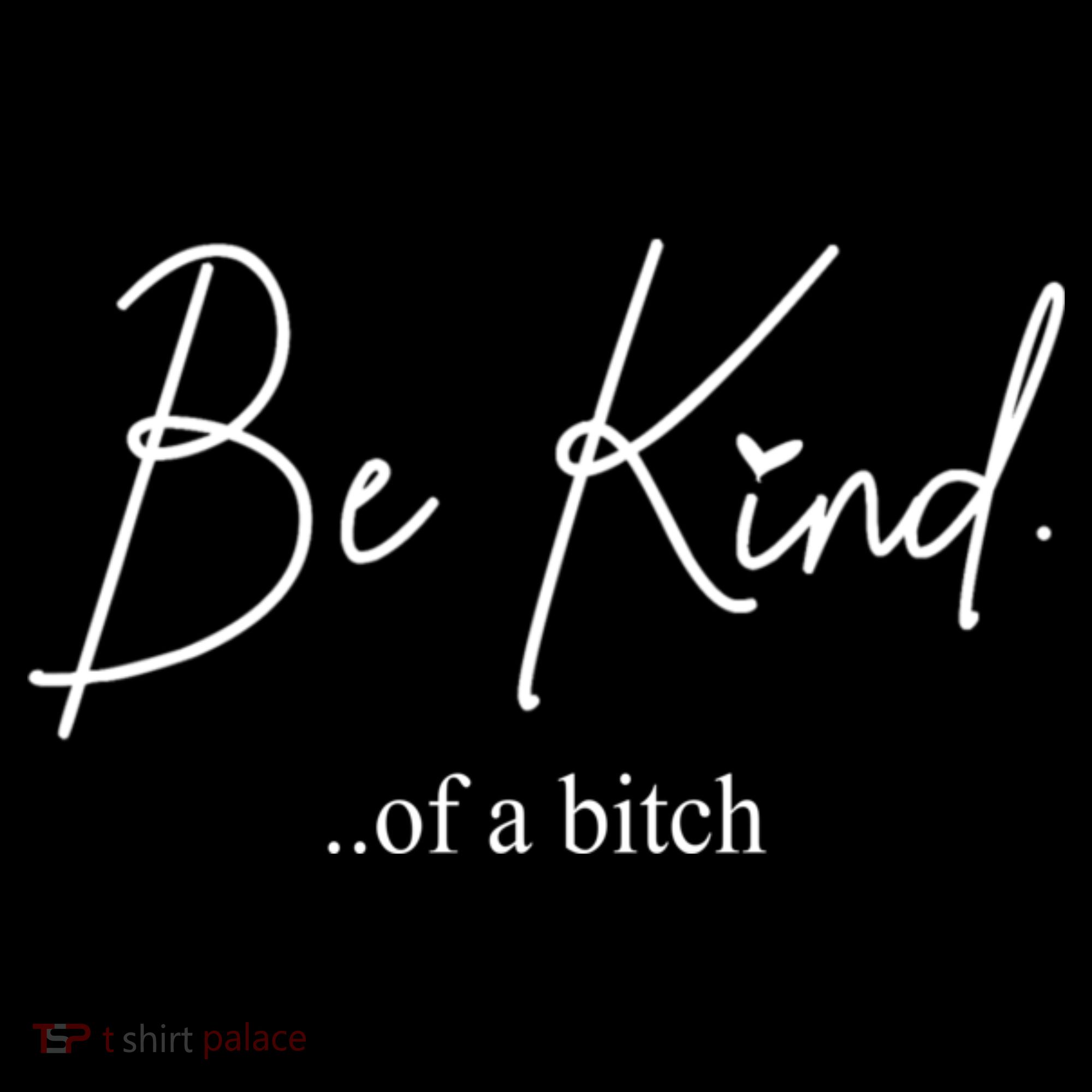 Be Kind Of A Bitch Funny Women's Hoodie