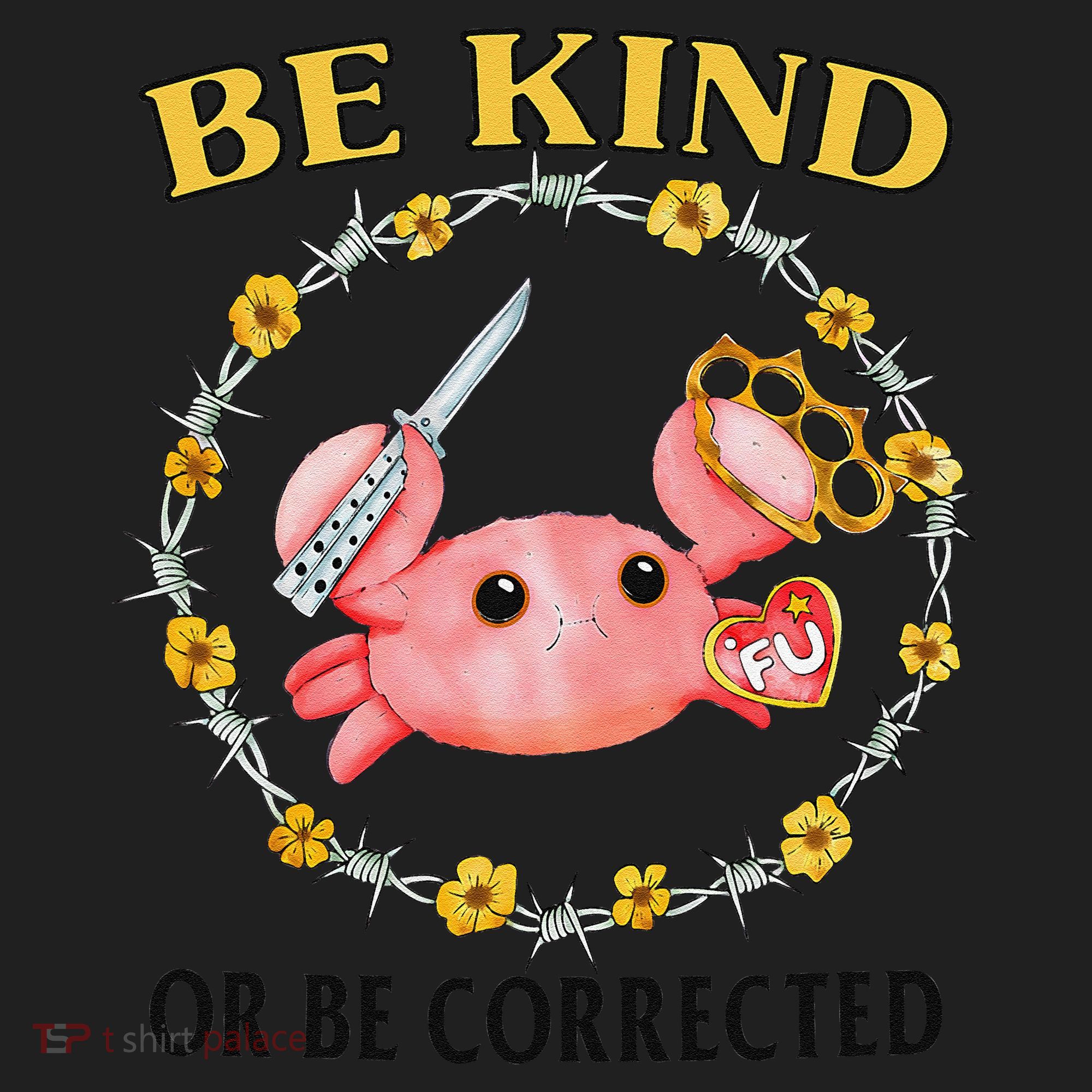 Be Kind Or Be Corrected Funny Crab Meme Beanie
