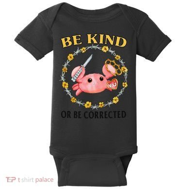 Be Kind Or Be Corrected Funny Crab Meme Baby Bodysuit