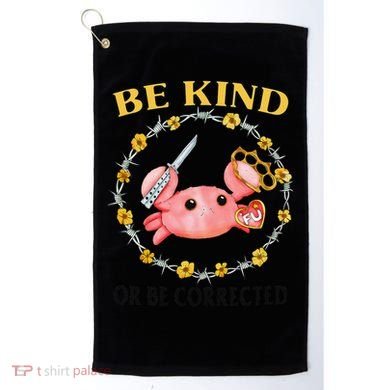 Be Kind Or Be Corrected Funny Crab Meme Golf Towel