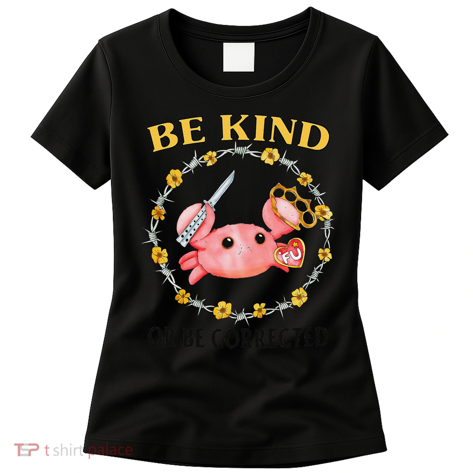 Be Kind Or Be Corrected Funny Crab Meme Women's T-Shirt