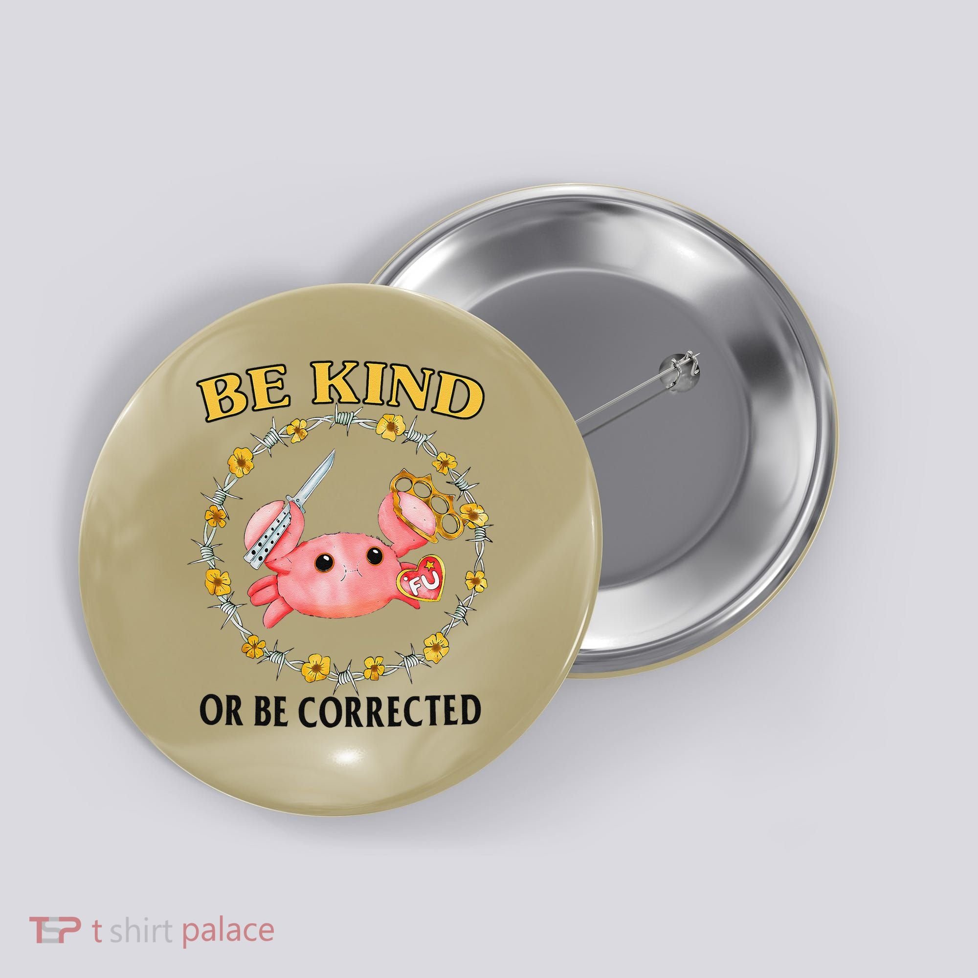 Be Kind Or Be Corrected Funny Crab Meme Button