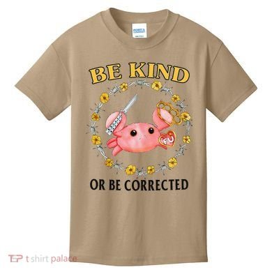 Be Kind Or Be Corrected Funny Crab Meme Kids T-Shirt