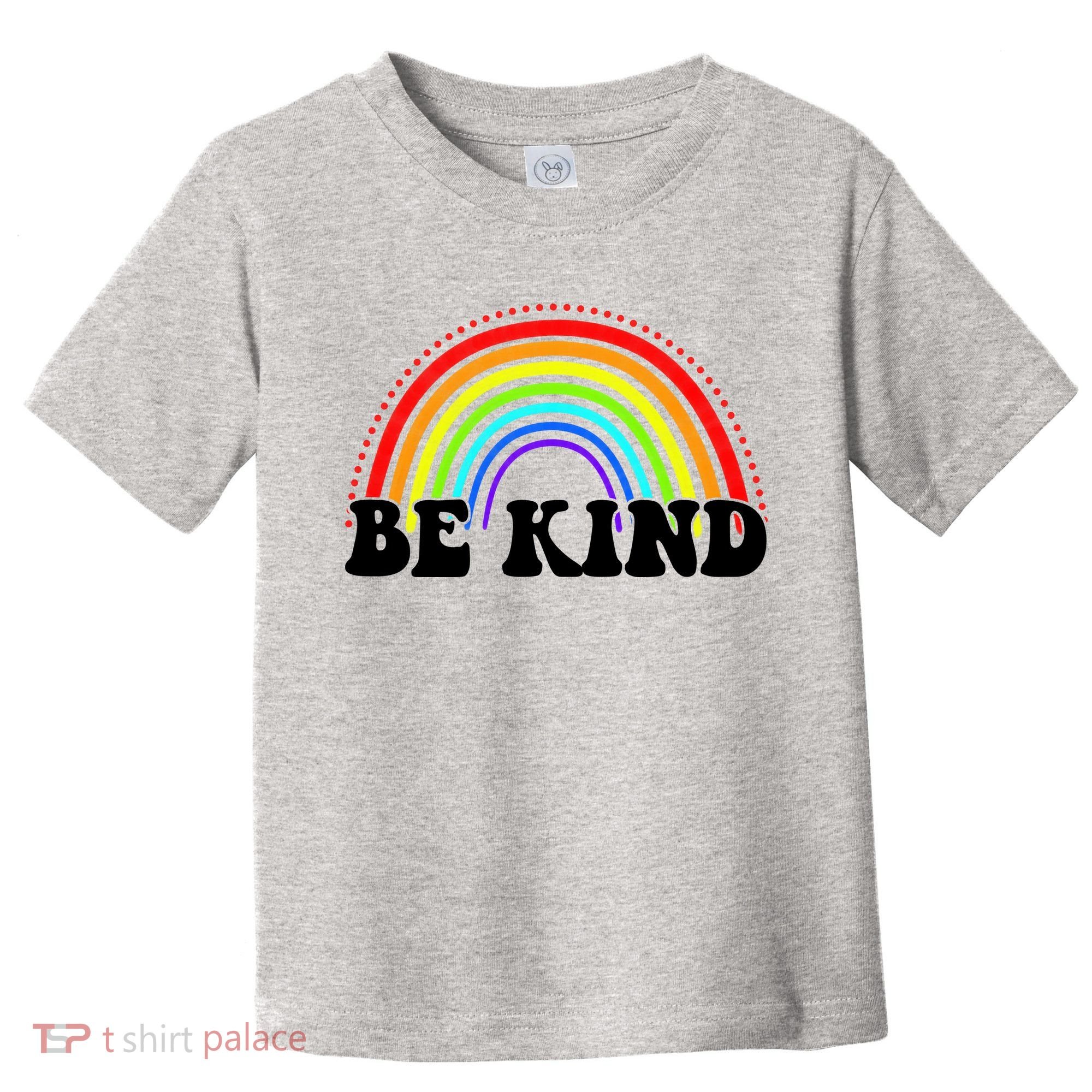 Be Kind Rainbow Positive Quote Toddler T-Shirt