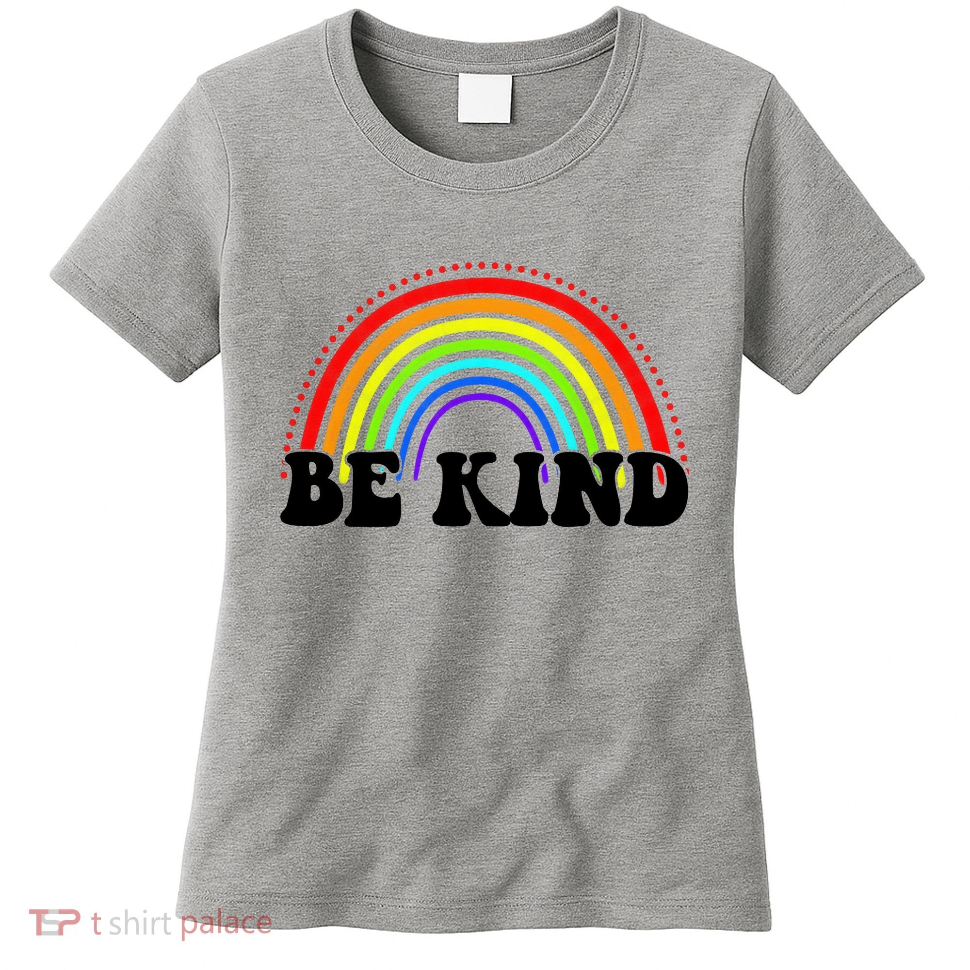 Be Kind Rainbow Positive Quote Women's T-Shirt
