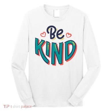 Be Kind Retro Kindness Quote Long Sleeve Shirt