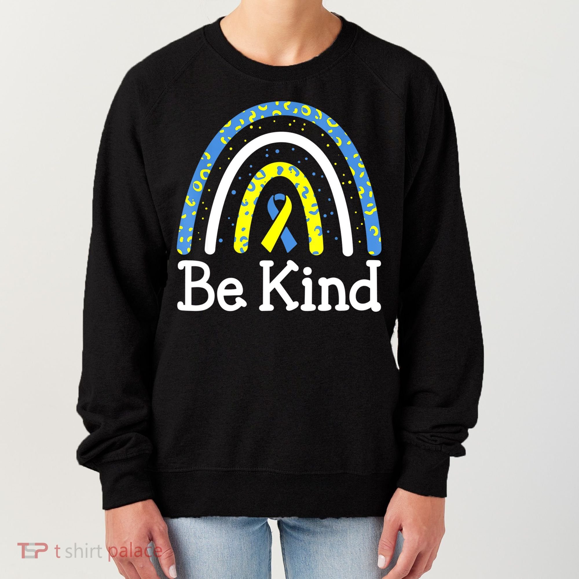 Be Kind Rainbow World Down Syndrome Awareness Day Women's Sweatshirt