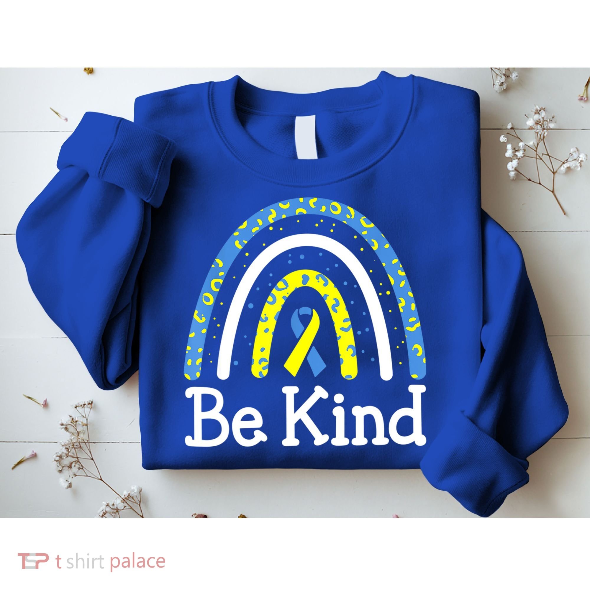 Be Kind Rainbow World Down Syndrome Awareness Day Sweatshirt