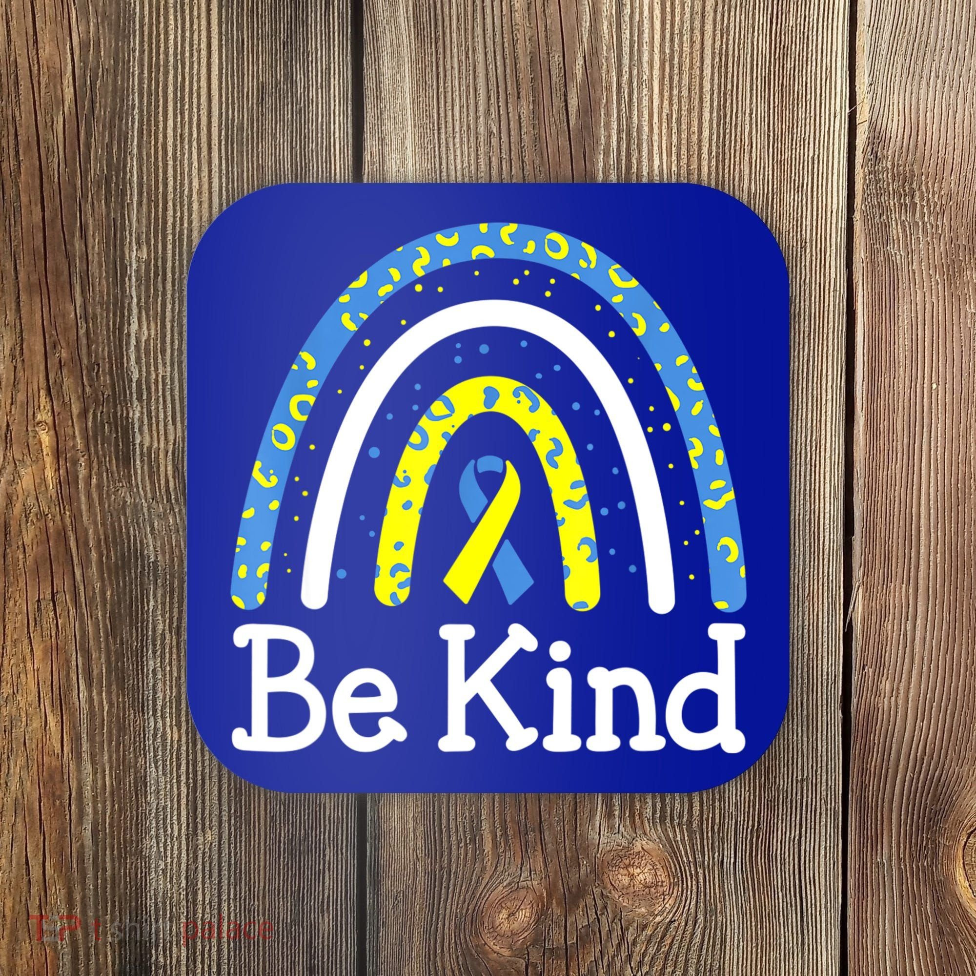 Be Kind Rainbow World Down Syndrome Awareness Day Coaster