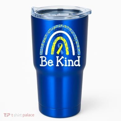 Be Kind Rainbow World Down Syndrome Awareness Day Tumbler