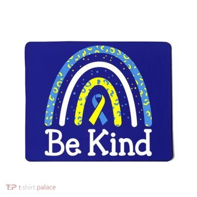 Be Kind Rainbow World Down Syndrome Awareness Day Mousepad
