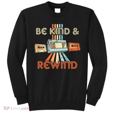Be Kind & Rewind Vintage 90S Nostalgic 80S Throwback Sweatshirt