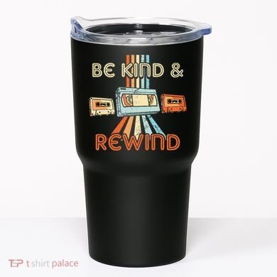 Be Kind & Rewind Vintage 90S Nostalgic 80S Throwback Tumbler