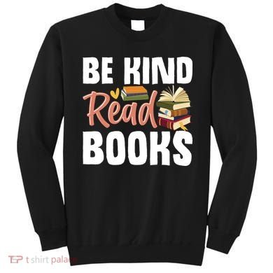 Be Kind Read Books Sweatshirt