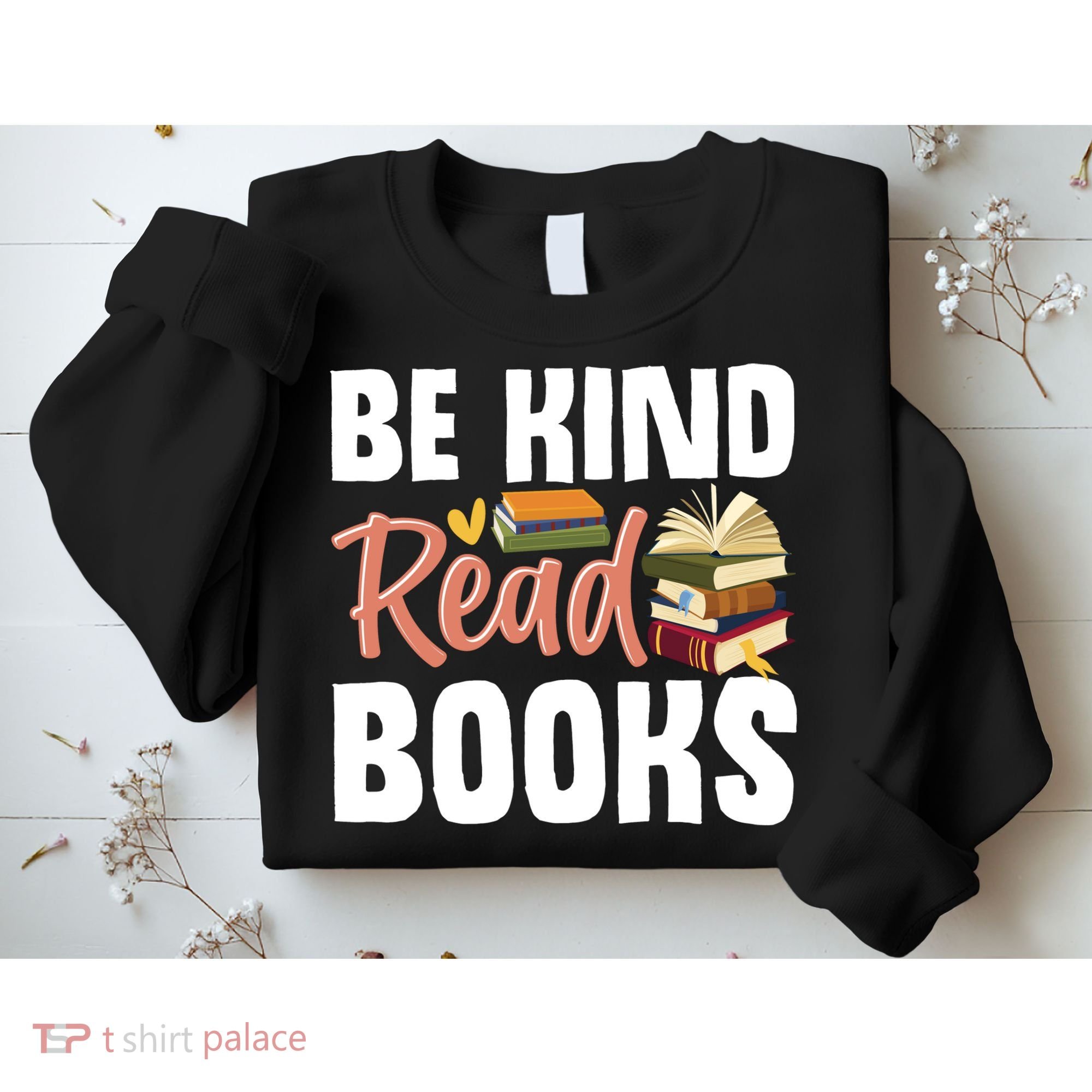 Be Kind Read Books Sweatshirt