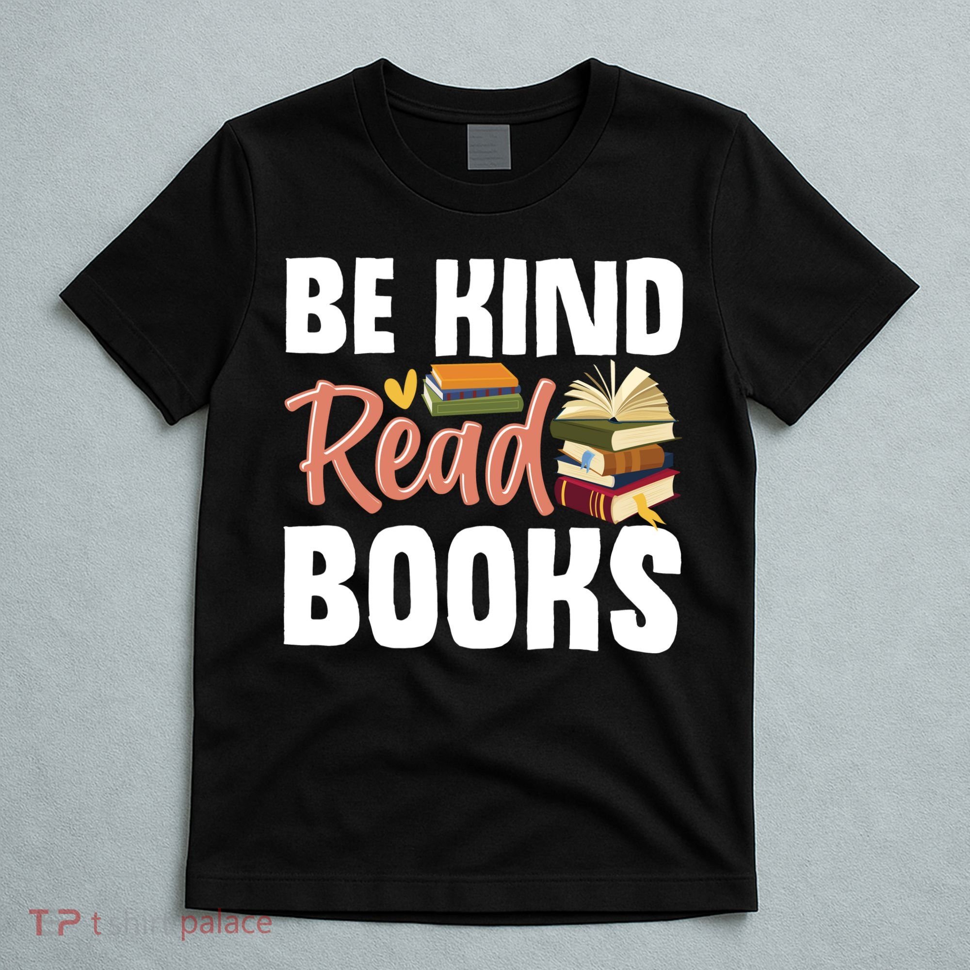 Be Kind Read Books T-Shirt