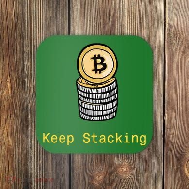 Bitcoin Keep Stacking Coaster