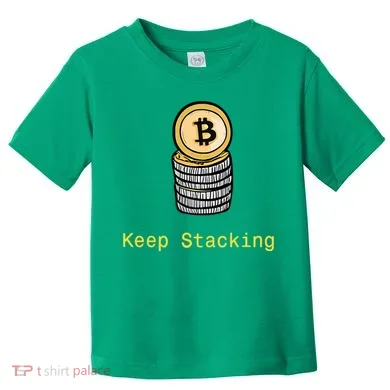 Bitcoin Keep Stacking Toddler T-Shirt