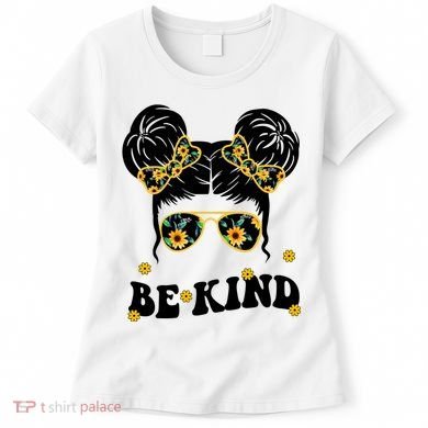 Be Kind Sunflower Hair Bun Spring Women's T-Shirt