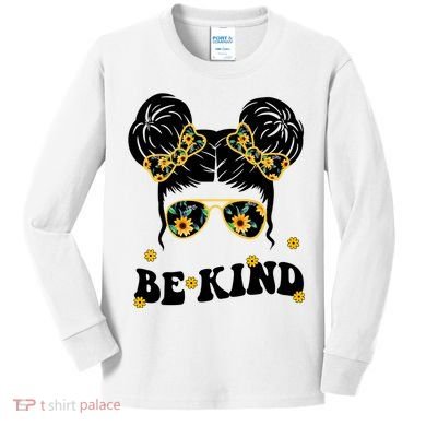 Be Kind Sunflower Hair Bun Spring Kids Long Sleeve Shirt