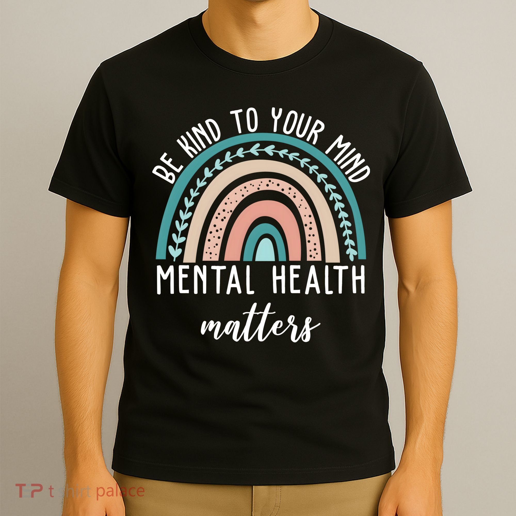 Be Kind To Your Mind Mental Health Matters Rainbow T-Shirt