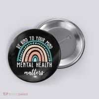 Be Kind To Your Mind Mental Health Matters Rainbow Button thumb 0