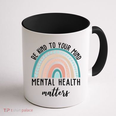 Be Kind To Your Mind Mental Health Matters Rainbow Coffee Mug back
