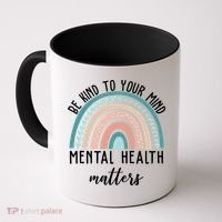 Be Kind To Your Mind Mental Health Matters Rainbow Coffee Mug thumb 0