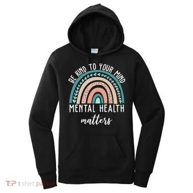 Be Kind To Your Mind Mental Health Matters Rainbow Women's Hoodie