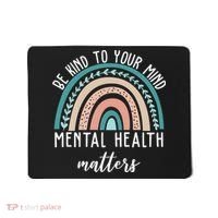 Be Kind To Your Mind Mental Health Matters Rainbow Mousepad thumb 0