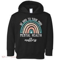 Be Kind To Your Mind Mental Health Matters Rainbow Toddler Hoodie thumb 0