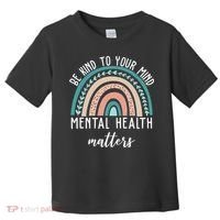 Be Kind To Your Mind Mental Health Matters Rainbow Toddler T-Shirt thumb 0
