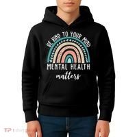 Be Kind To Your Mind Mental Health Matters Rainbow Kids Hoodie thumb 4