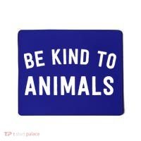 Be Kind To Animals Gift Cute Animal Lover Gift Mousepad thumb 0