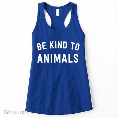 Be Kind To Animals Gift Cute Animal Lover Gift Women's Tank Top