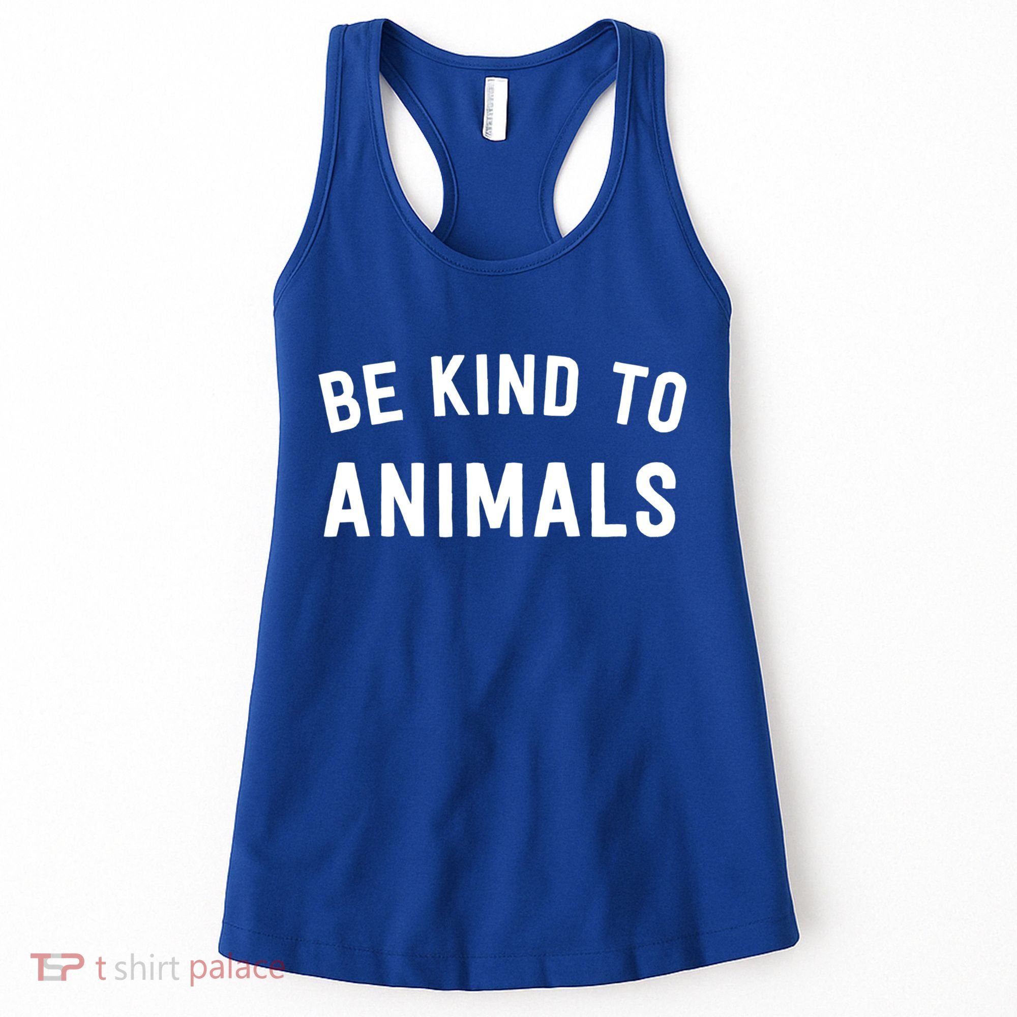 Be Kind To Animals Gift Cute Animal Lover Gift Women's Tank Top