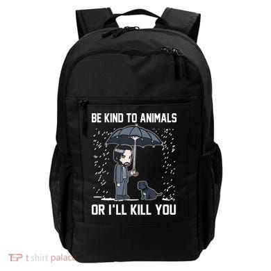 Be Kind To Animals Or I Will Kill You Backpack