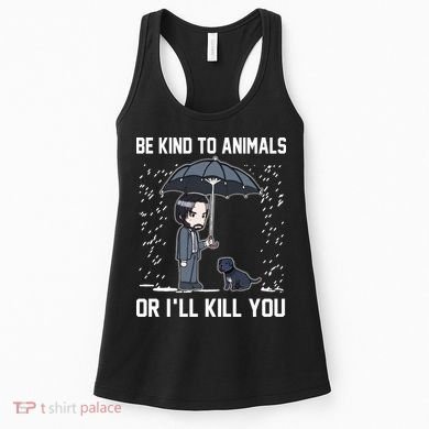 Be Kind To Animals Or I Will Kill You Women's Tank Top