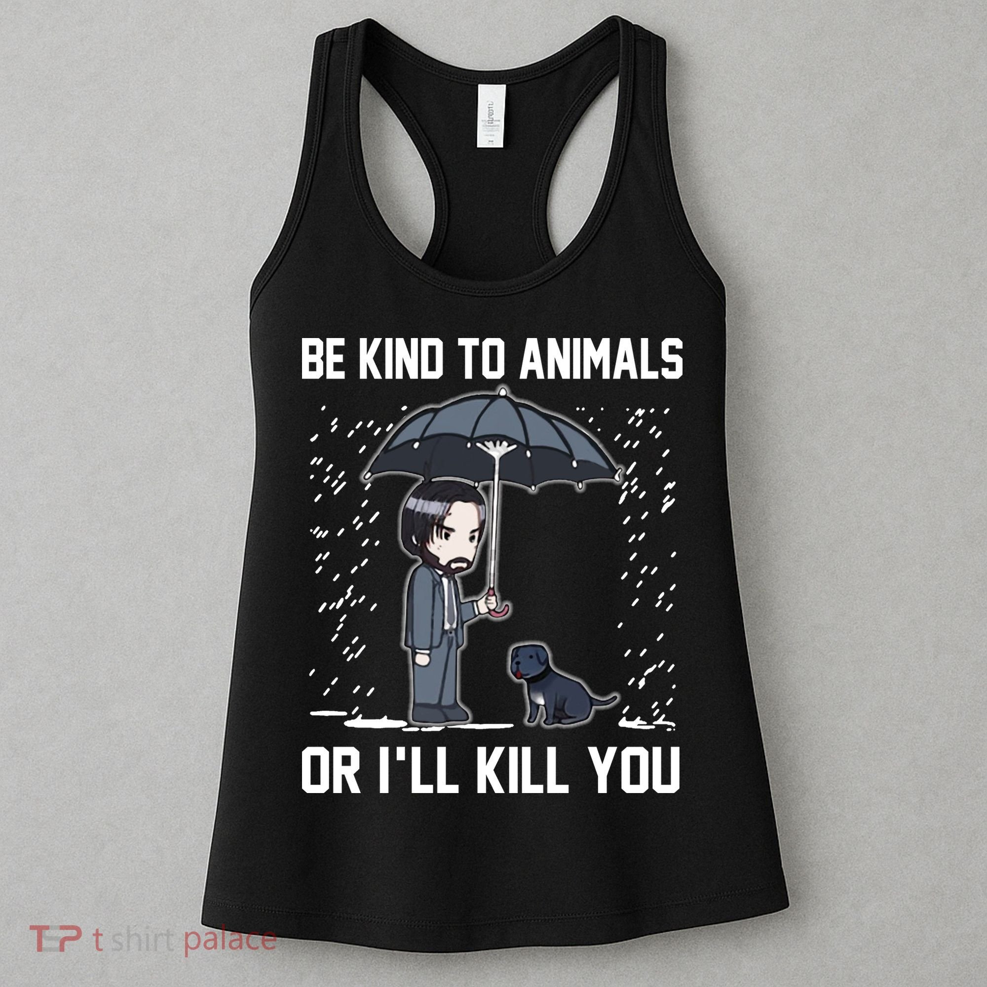 Be Kind To Animals Or I Will Kill You Women's Tank Top