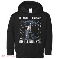 Be Kind To Animals Or I Will Kill You Toddler Hoodie thumb 0