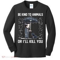 Be Kind To Animals Or I Will Kill You Kids Long Sleeve Shirt thumb 0