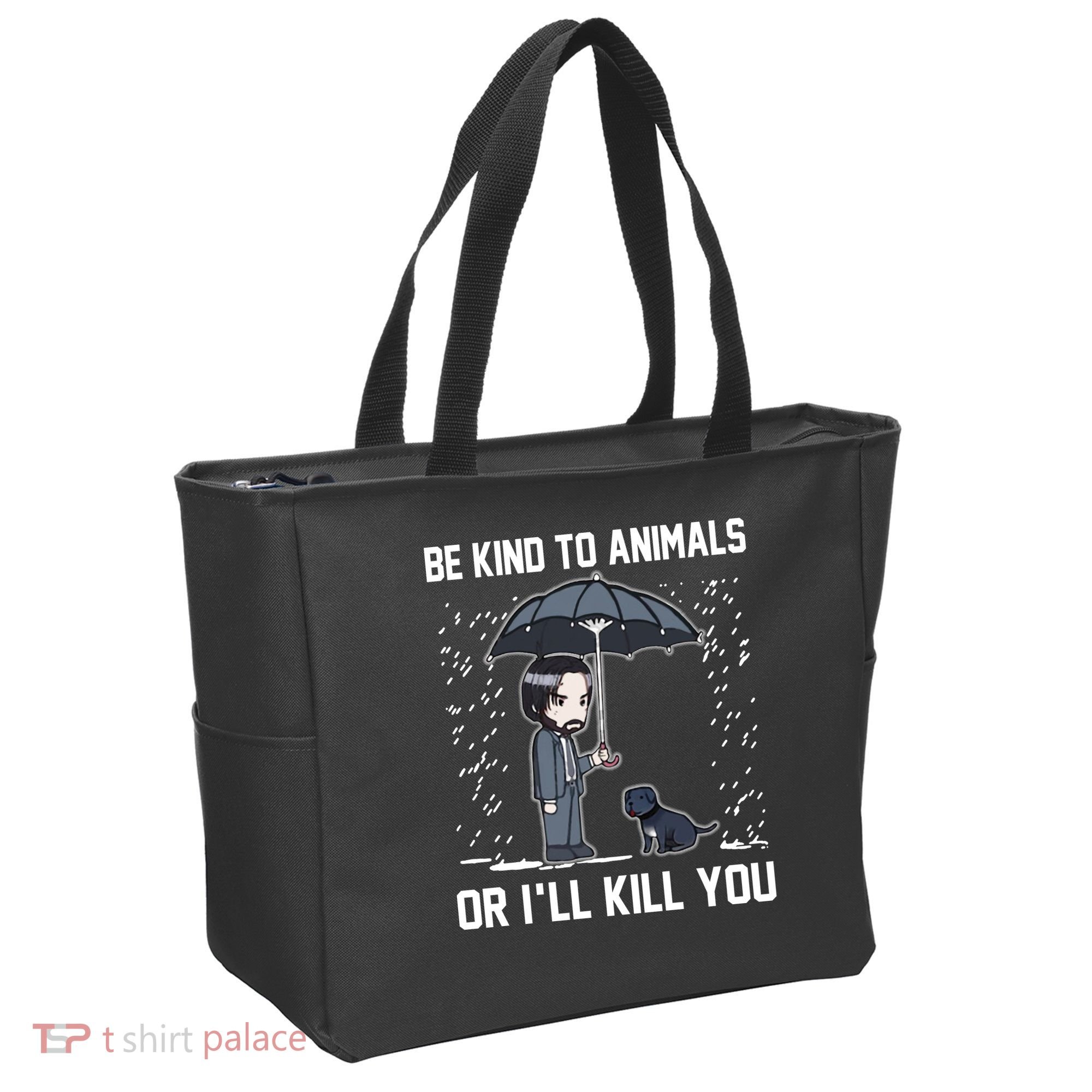 Be Kind To Animals Or I Will Kill You Tote Bag
