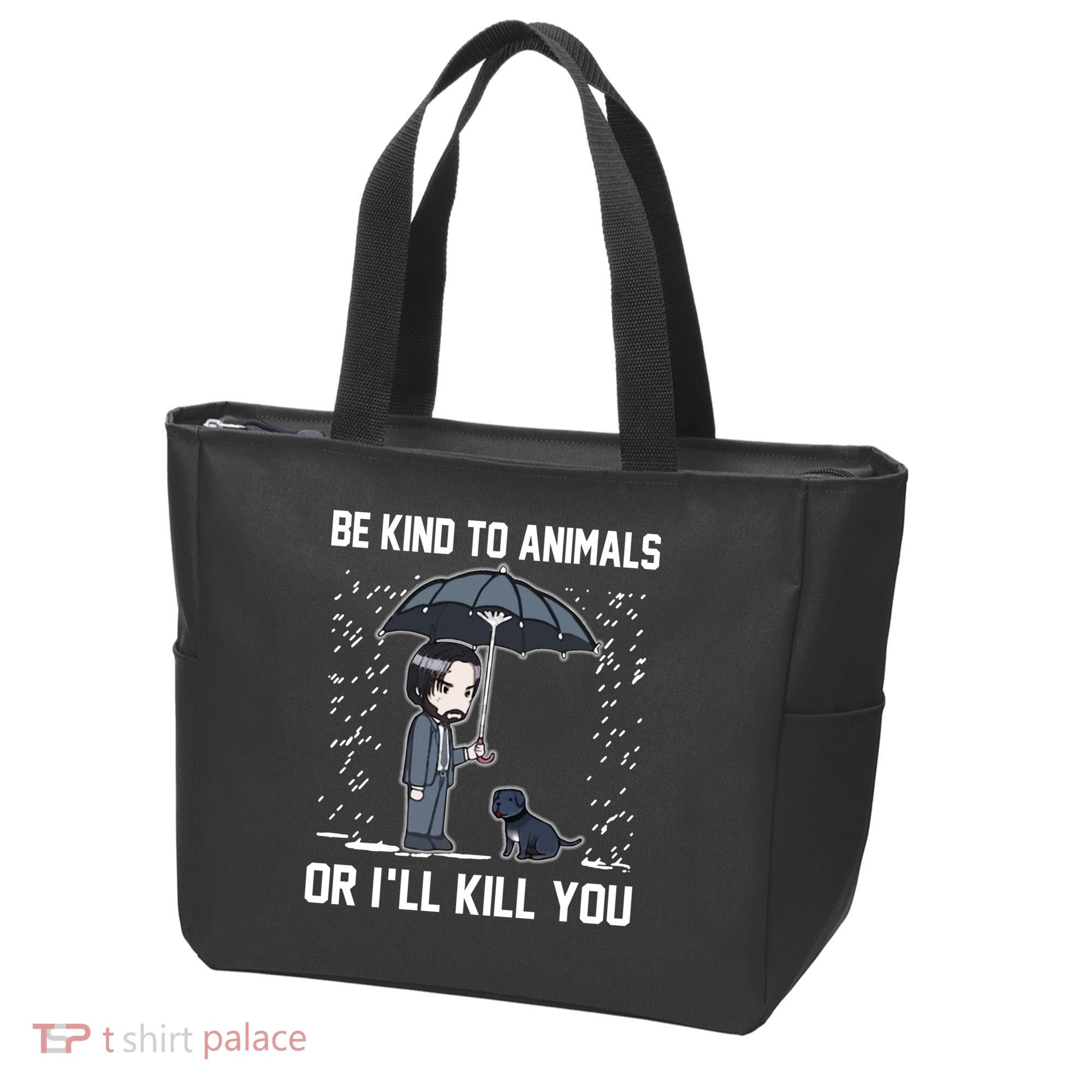 Be Kind To Animals Or I Will Kill You Tote Bag