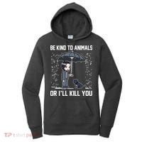 Be Kind To Animals Or I Will Kill You Women's Hoodie thumb 0