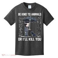 Be Kind To Animals Or I Will Kill You Kids T-Shirt thumb 0