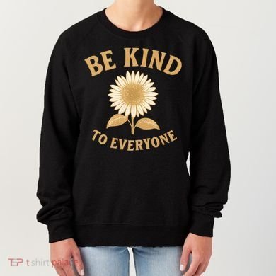 Be Kind to Everyone Women's Sweatshirt