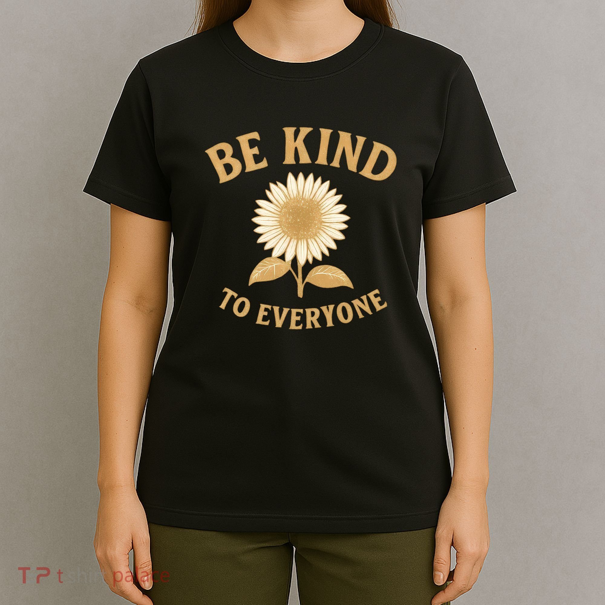 Be Kind to Everyone T-Shirt